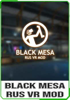 Black Mesa - RUS VR MOD v1.0 [RUS]